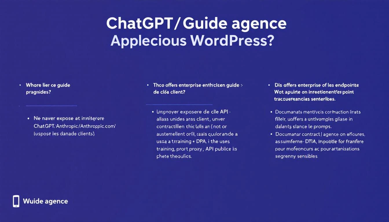 Illustration inline pour l'article : Guide agence : intégrer ChatGPT/Anthropic dans WordPress sans exposer les données clients